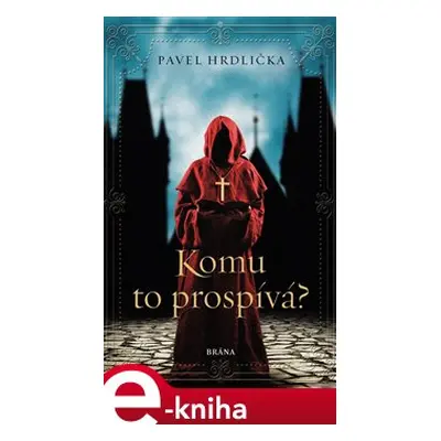 Komu to prospívá - Pavel Hrdlička