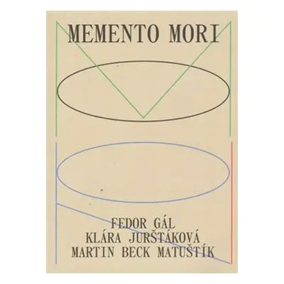 Memento Mori - Fedor Gál, Klára Jurštáková, Martin Beck Matušík