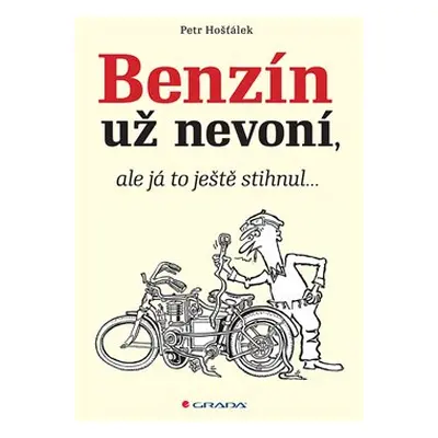 Benzín už nevoní, ale já to ještě stihnul… - Petr Hošťálek