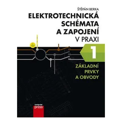 Elektrotechnická schémata a zapojení v praxi 1 - Štěpán Berka