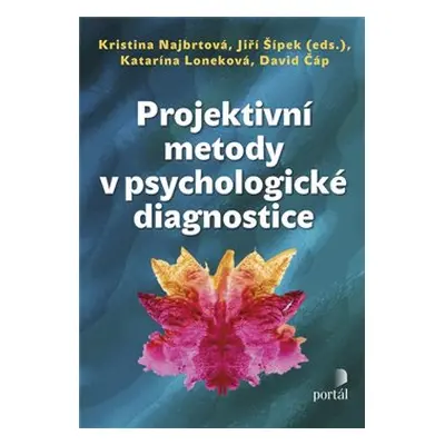 Projektivní metody v psychologické diagnostice - Jiří Šípek, Kristina Najbrtová, David Čáp, Kata