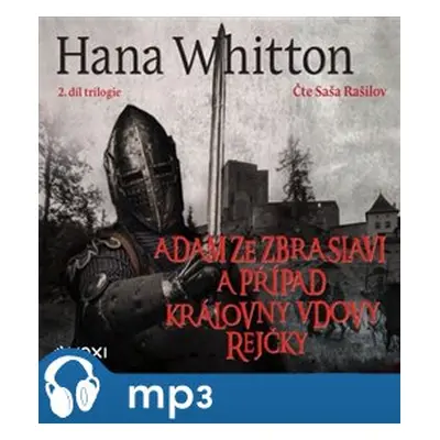 Adam ze Zbraslavi a případ královny vdovy Rejčky, mp3 - Hana Whitton