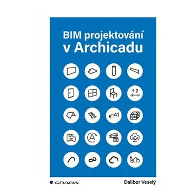 BIM projektování v Archicadu - Dalibor Veselý