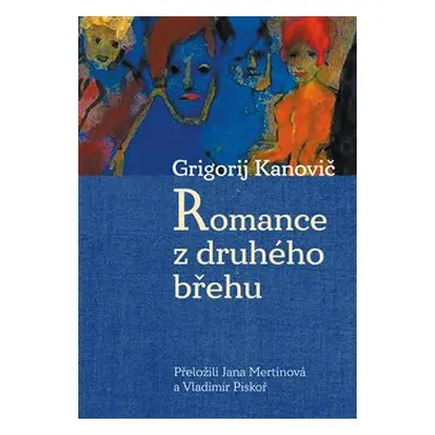 Romance z druhého břehu - Grigorij Kanovič