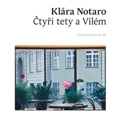 Čtyři tety a Vilém - Klára Notaro