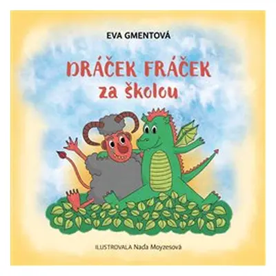 Dráček Fráček za školou - Eva Gmentová