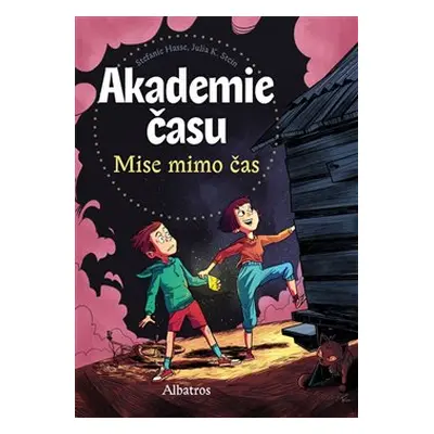 Akademie času: Mise mimo čas - Stefanie Hasse, Julia K. Stein