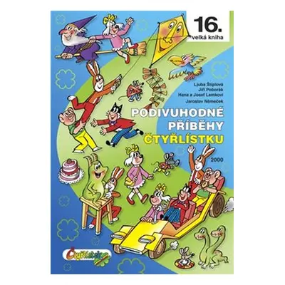 Podivuhodné příběhy Čtyřlístku 2000 - Hana Lamková, Jaroslav Němeček, Ljuba Štíplová, Josef Lamk