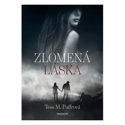 Zlomená láska - Tess M. Puffrová