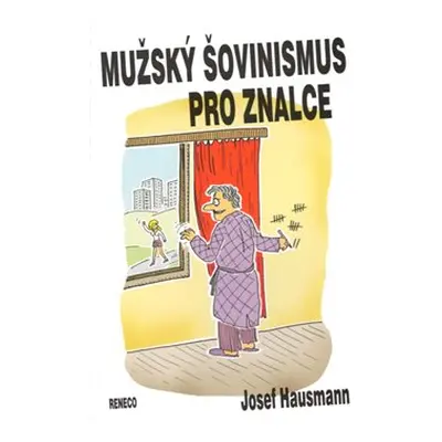 Mužský šovinismus pro znalce - Josef Hausmann