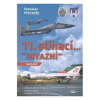 11. stíhací “Invazní” (podruhé) - Stanislav Vystavěl