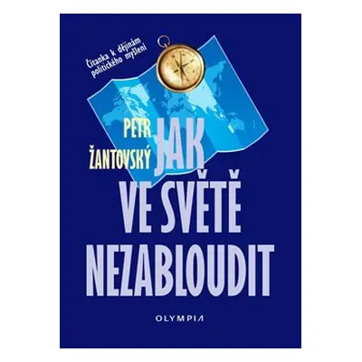 Jak ve světě nezabloudit - Petr Žantovský