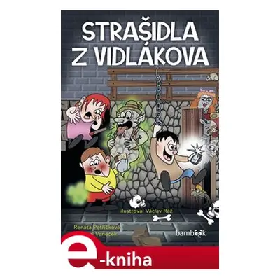 Strašidla z Vidlákova - Michal Vaněček, Renáta Petříková