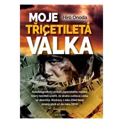 Moje třicetiletá válka - Hiró Onoda