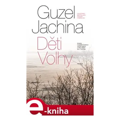 Děti Volhy - Guzel Jachina