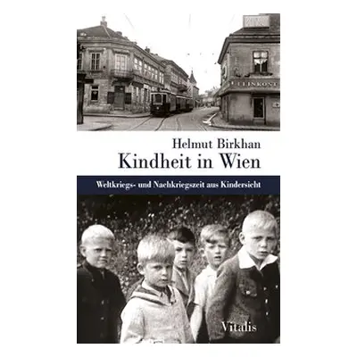 Kindheit in Wien - Helmut Birkhan