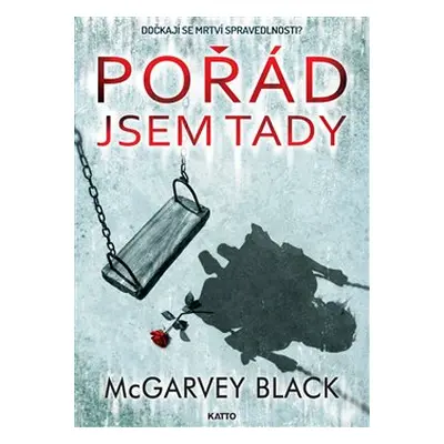 Pořád jsem tady - McGarvey Black