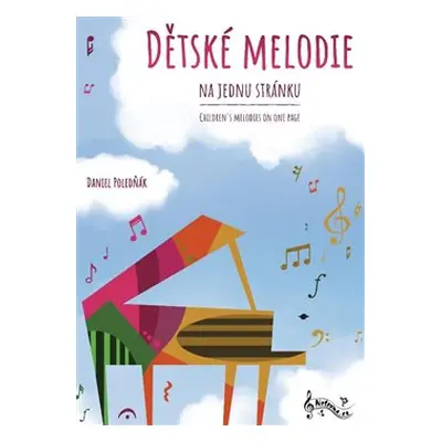 Dětské melodie na jednu stránku - Daniel Poledňák