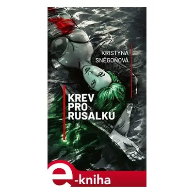 Krev pro Rusalku - Kristýna Sněgoňová