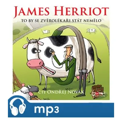 To by se zvěrolékaři stát nemělo, mp3 - James Herriot