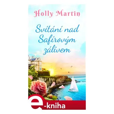 Svítání nad Safírovým zálivem - Holly Martin