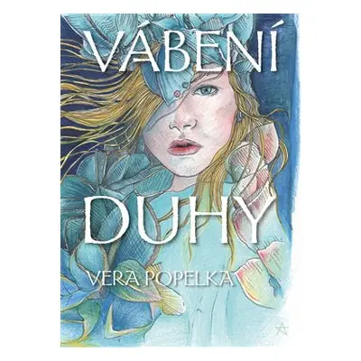 Vábení duhy - Vera Popelka