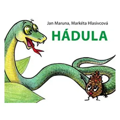 Hádula - Jan Maruna, Markéta Hlasivcová