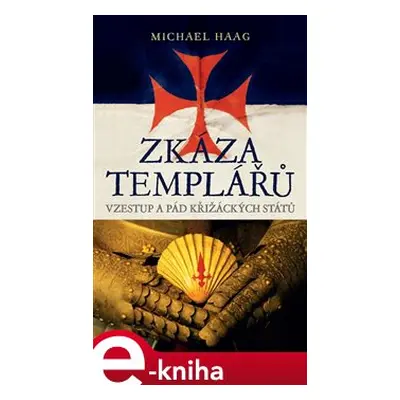 Zkáza templářů - Michael Haag