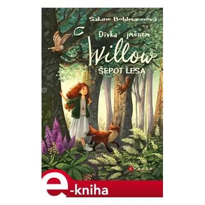 Dívka jménem Willow: Šepot lesa - Sabine Bohlmannová, Simona Ceccarelliová