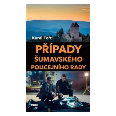 Případy šumavského policejního rady - Karel Fořt