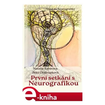 První setkání s neurografikou - Natalie Sabirova, Jitka Chaloupková