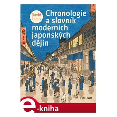 Chronologie a slovník moderních japonských dějin - David Labus