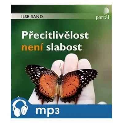 Přecitlivělost není slabost, mp3 - Ilse Sand