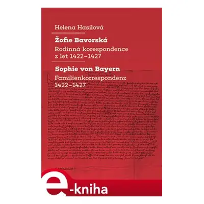 Žofie Bavorská / Sophie von Bayern - Helena Hasilová