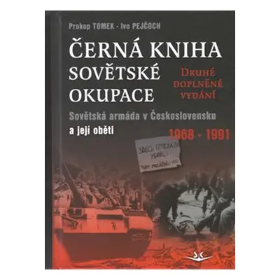 Černá kniha sovětské okupace - 2.doplněné vydání - Prokop Tomek, Ivo Pejčoch