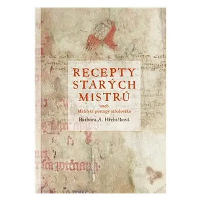 Recepty starých mistrů - Barbora Hřebíčková