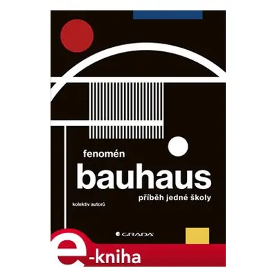 Fenomén Bauhaus - Jiří Kuděla, Markéta Svobodová, Miroslav Zelinský