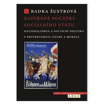 Zastřené počátky sociálního státu - Radka Šustrová