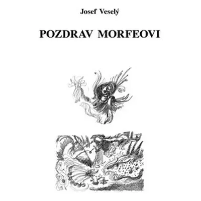 Pozdrav Morfeovi - Josef Veselý