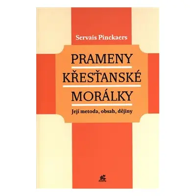 Prameny křesťanské morálky - Servais Pinckaers