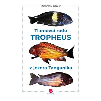 Tlamovci rodu Tropheus z jezera Tanganika - Miroslav Kraut