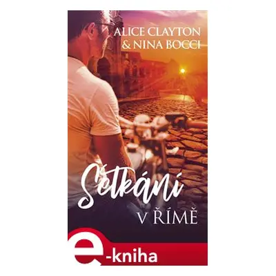 Setkání v Římě - Alice Claytonová, Nina Bocci