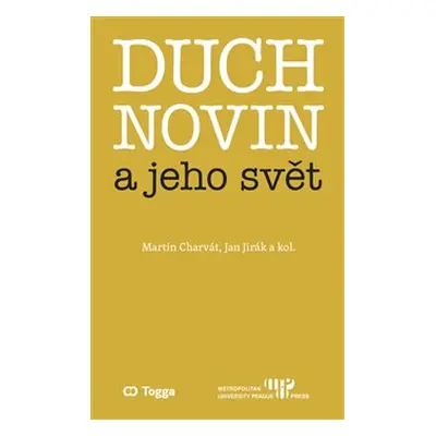 Duch novin a jeho svět - Martin Charvát, Jan Jirák