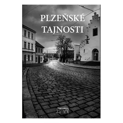 Plzeňské tajnosti - Petr Mazný, Tomáš Bernhardt, Kateřina Fantová, Ladislav Silovský, Jaroslav V