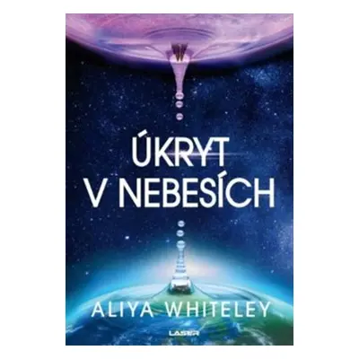 Úkryt v nebesích - Aliya Whiteley