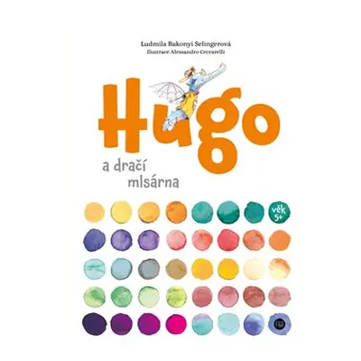 Hugo a dračí mlsárna - Ludmila Bakonyi Selingerová