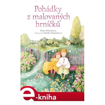 Pohádky z malovaných hrníčků - Dana Doležalová