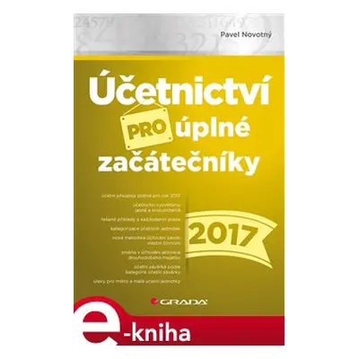 Účetnictví pro úplné začátečníky 2017 - Pavel Novotný