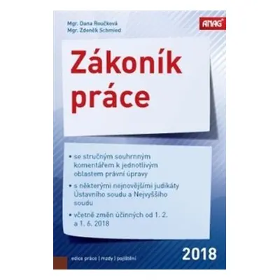 Zákoník práce 2018 (sešitové vydání) - Dana Roučková, Zdeněk Schmied