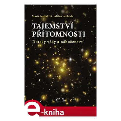 Tajemství přítomnosti - Marie Mihulová, Milan Svoboda